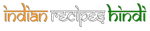इंडियन रेसिपी हिंदी में | Indian Recipes Hindi mai