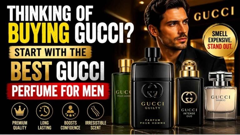 Best Gucci Perfume for Men for a Premium Signature Scent
