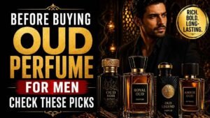 Best Oud Perfume for Men Rich Scent Picks Before You Buy
