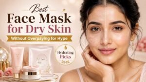 Best Face Mask for Dry Skin Don’t Buy the Wrong Type